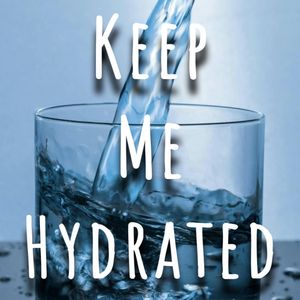 Keep Me Hydrated