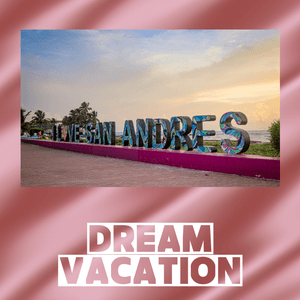 MY DREAM VACATION