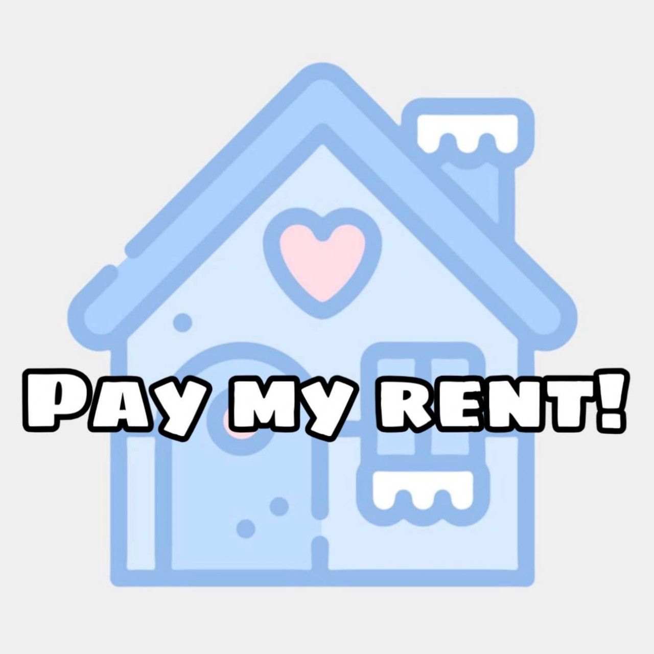 Pay my rent!!!