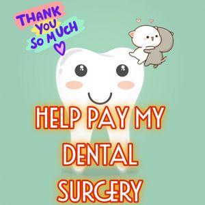 Help Pay for my Dental Surgury