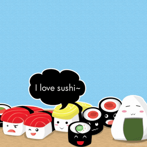 Its Sushi time!!