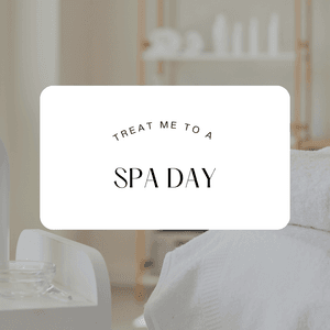 Treat me to a Spa Day!