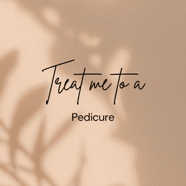 Treat me to a pedicure