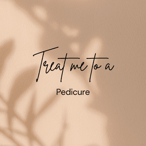 Treat me to a pedicure