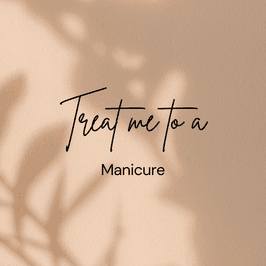 Treat me to a manicure