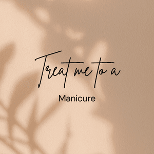 Treat me to a manicure