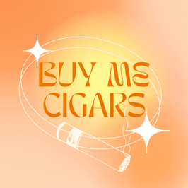 BUY ME CIGARS