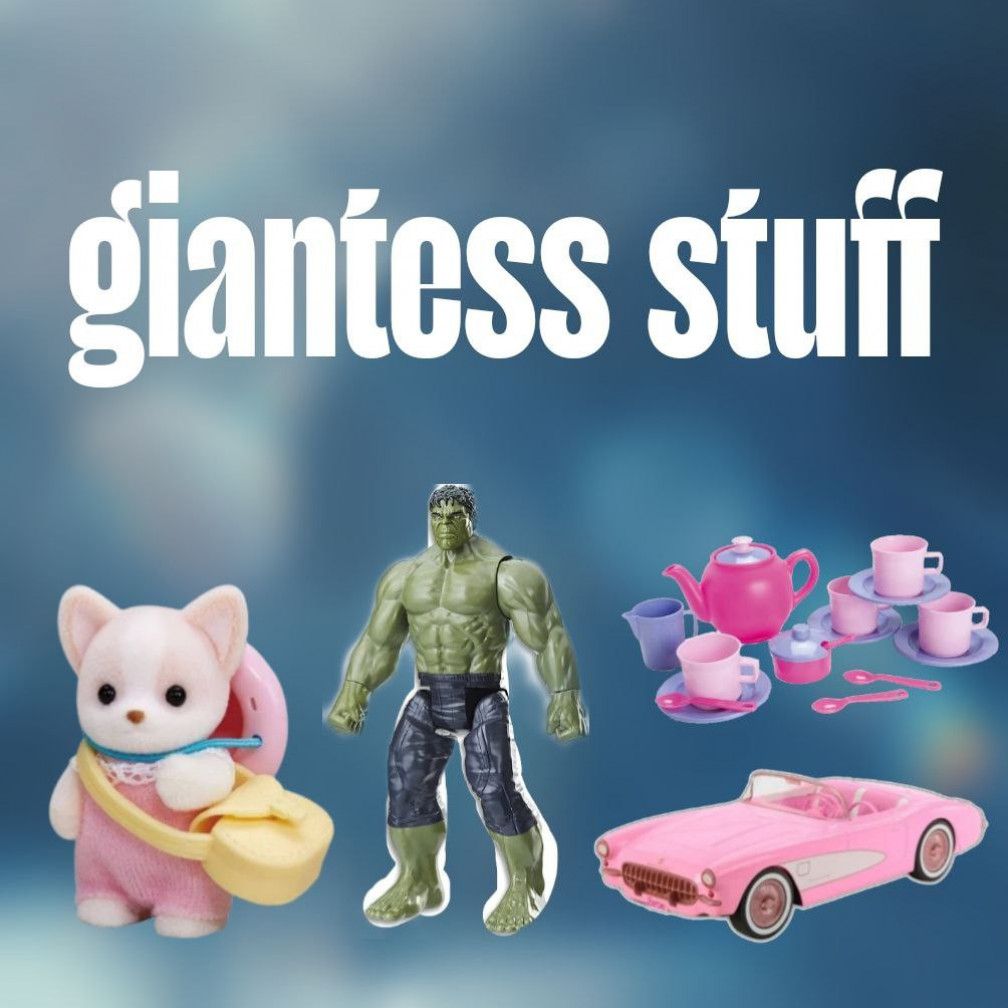 Stuff for Gantess Fetish Vids