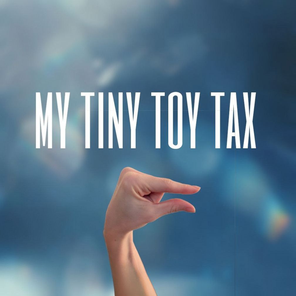 My tiny toy tax