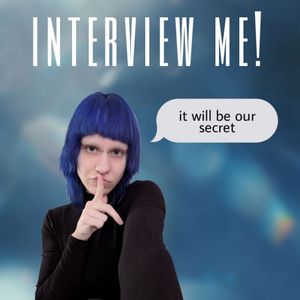 Interview me