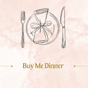 Buy Me dinner