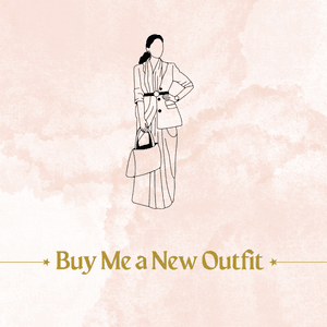 Buy Me a New Outfit