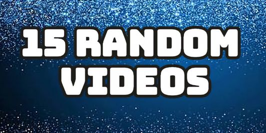 15 RANDOM  VIDEOS