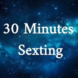 30 Minute Sexting