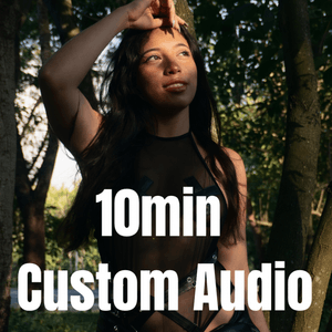 10MIN CUSTOM AUDIO