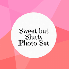 Sweet but Slutty photo set