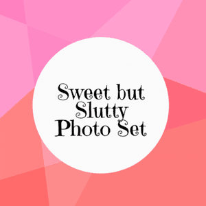 Sweet but Slutty photo set