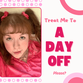 Treat Me to a stress free DAY OFF!