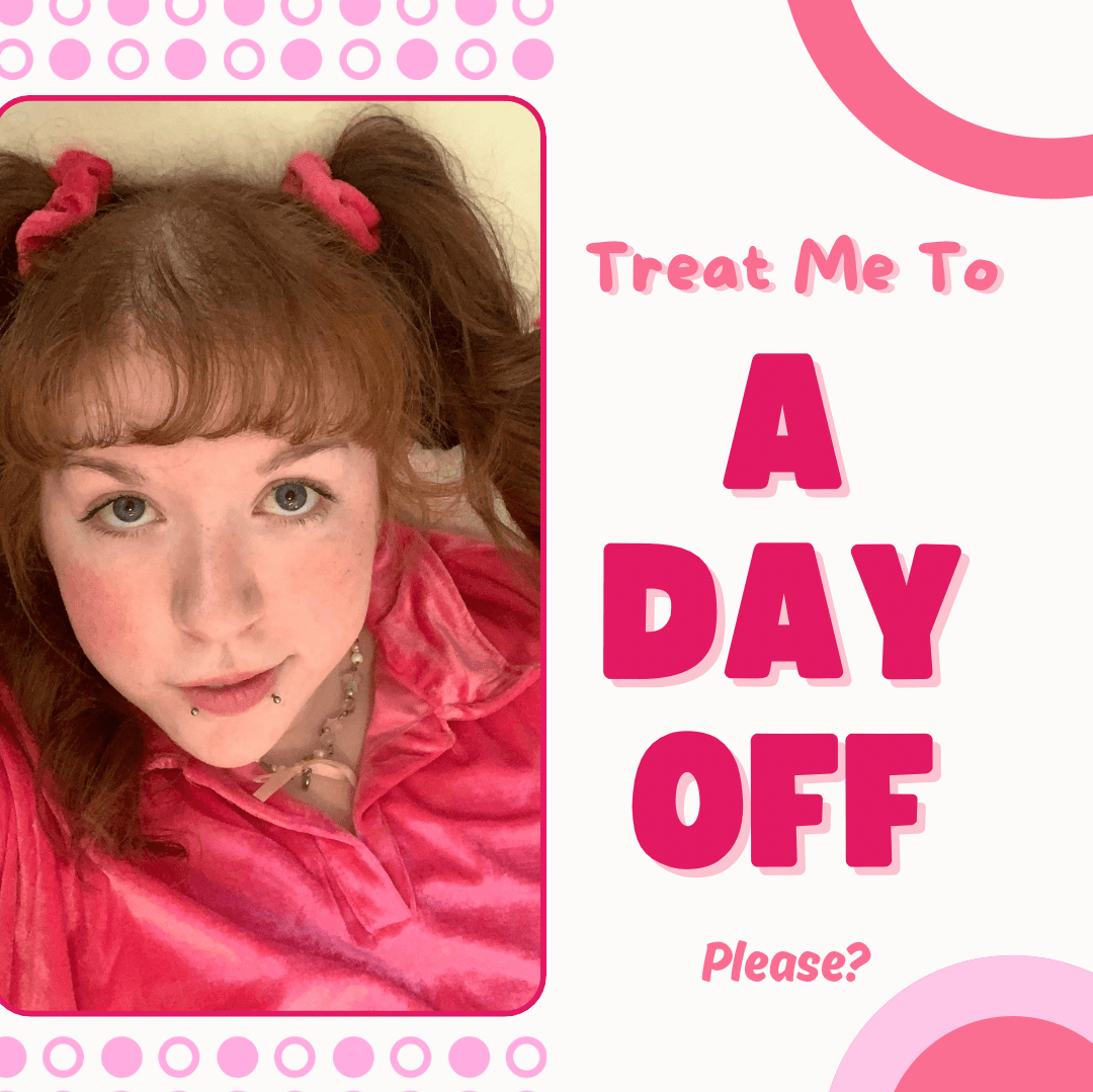 Treat Me to a stress free DAY OFF!