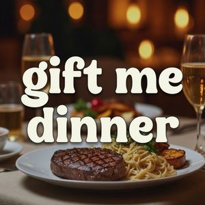 Gift me dinner