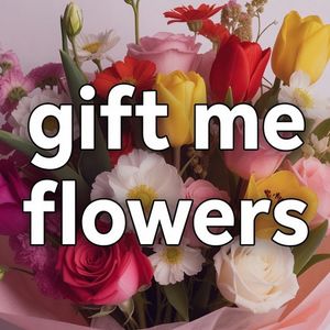Gift me flowers