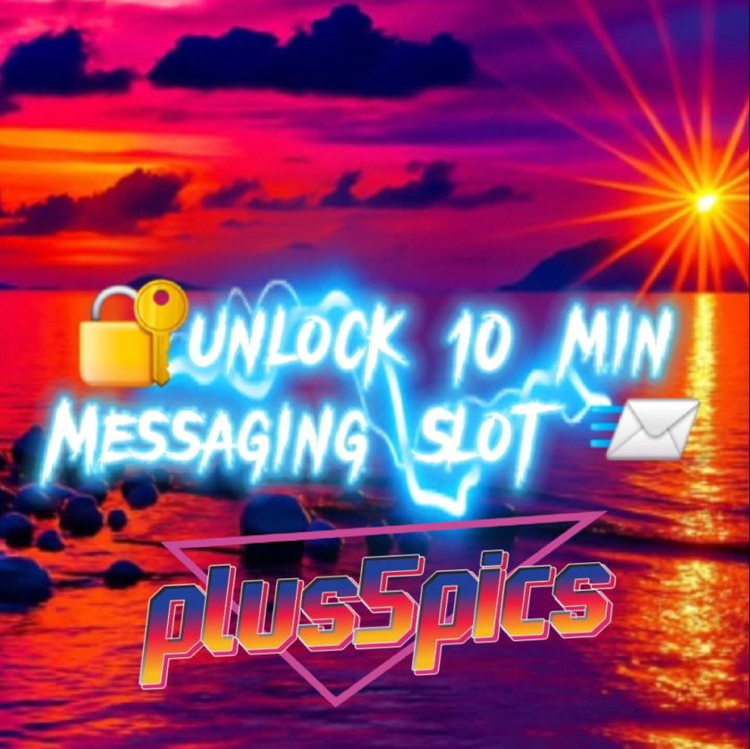 10 Minute Messaging Slot