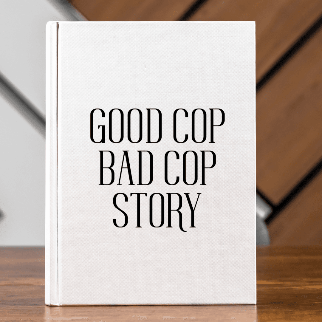 Good Cop Bad Cop Story