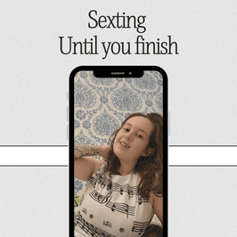 Sexting until you Finish