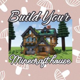Building your Minecraft House