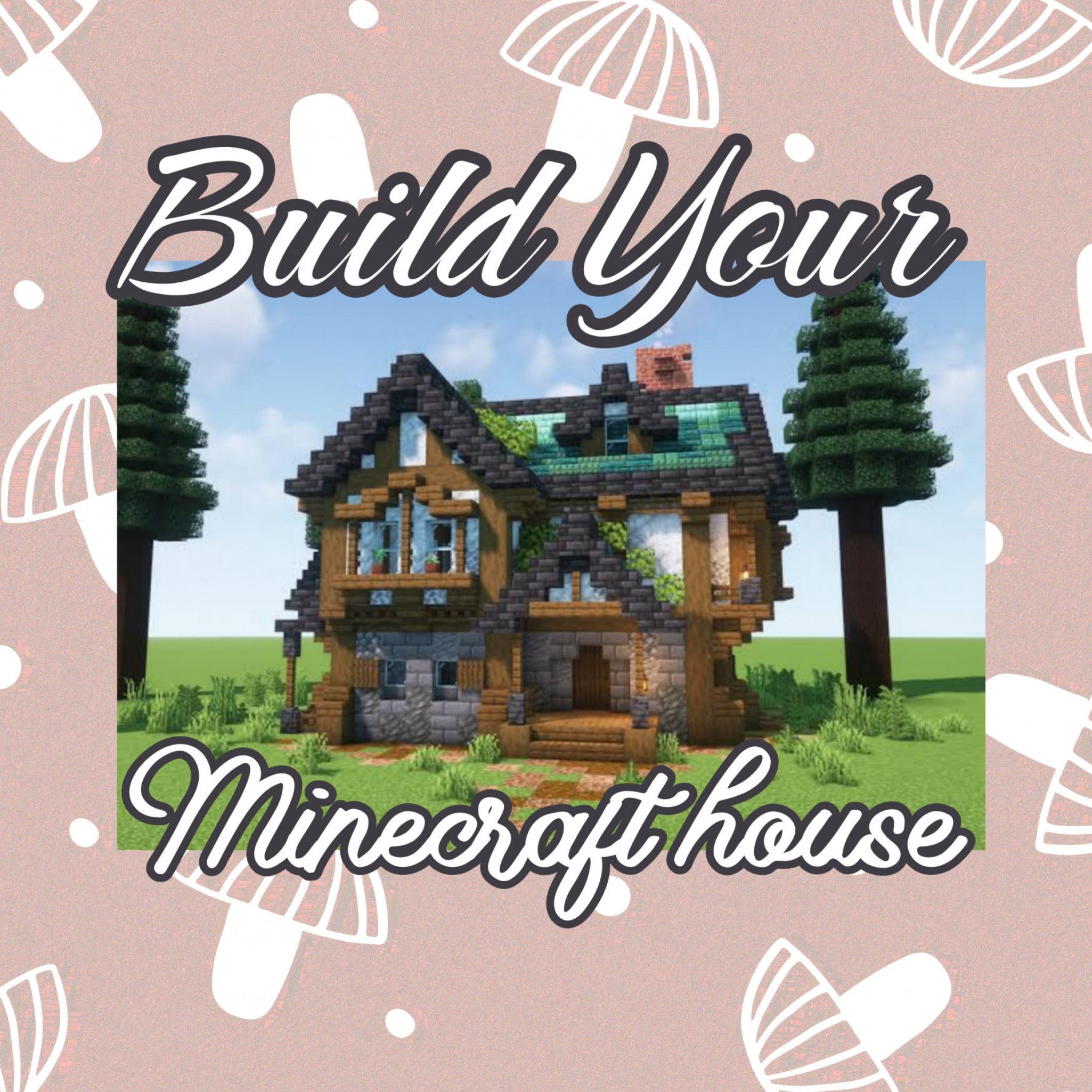 Building your Minecraft House