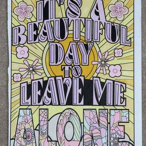 Its a beautiful day to leave me alone