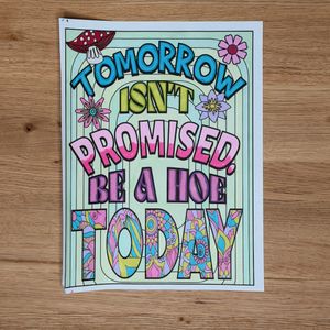 Tomorrow isnt promised be a how today