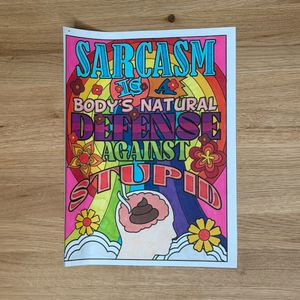 Sarcasm is a bodys natural defence against stupid