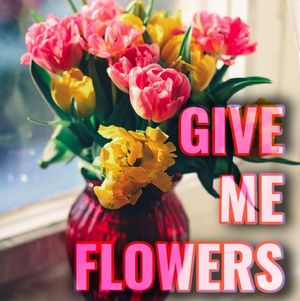 Buy me Flowers