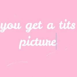 You won a TITS PIC