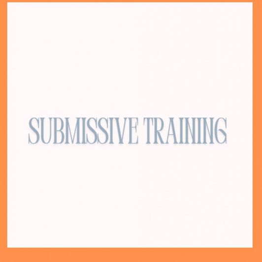Submissive training
