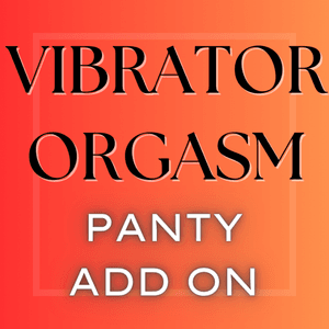 Orgasm with Panties on or inside me