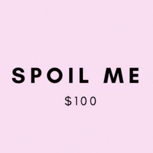 Spoil me