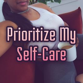 Prioritize My Self Care
