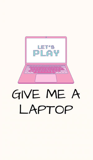 Give me a laptop