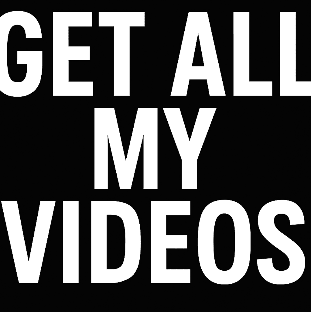 All my videos
