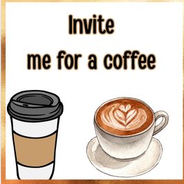 Invite me for a coffee
