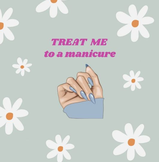 Treat me to a Manicure