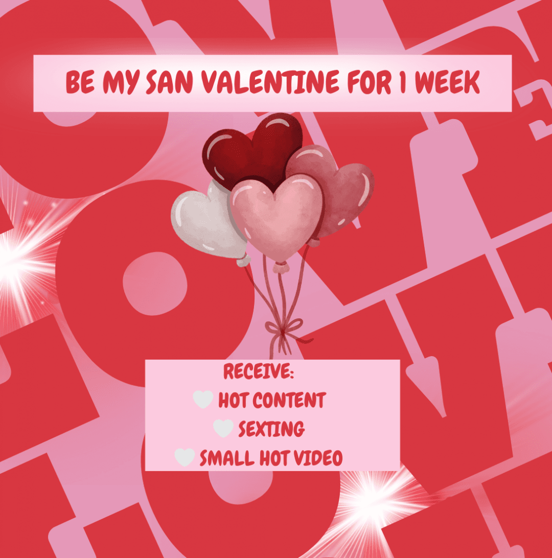 Be my San Valentine for 1 week