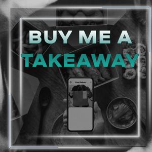Buy me a takeaway