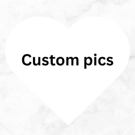 5 Custom pics
