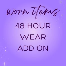 Worn Items: 48 Hour Wear Add On