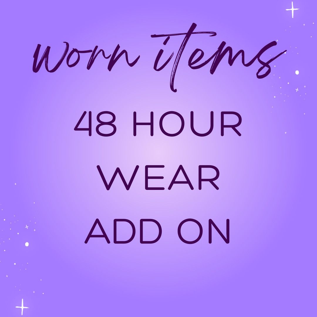 Worn Items: 48 Hour Wear Add On