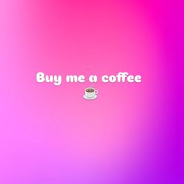 Spoil me with a coffee