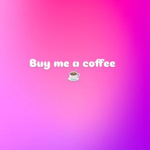 Spoil me with a coffee